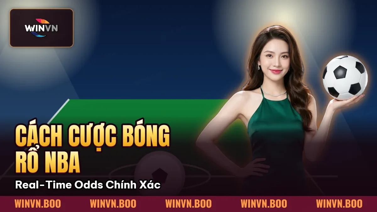 Cách Cược Bóng Rổ NBA – Real-Time Odds Chính Xác