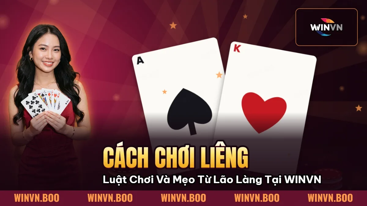 Cách Chơi Liêng – Luật Chơi Và Mẹo Từ Lão Làng Tại WINVN Cách Chơi Liêng – Luật Chơi Và Mẹo Từ Lão Làng Tại WINVN